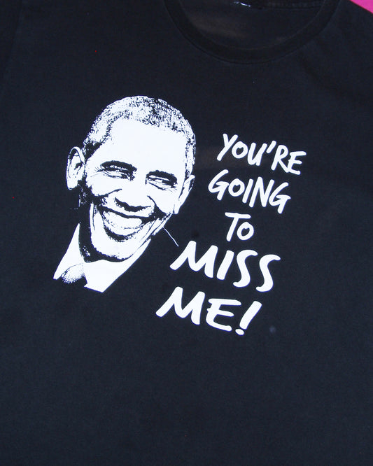 MISS YOU OBAMA TEE - SMALL